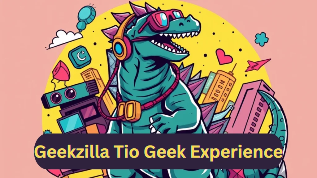 Geekzilla Tio Geek Experience